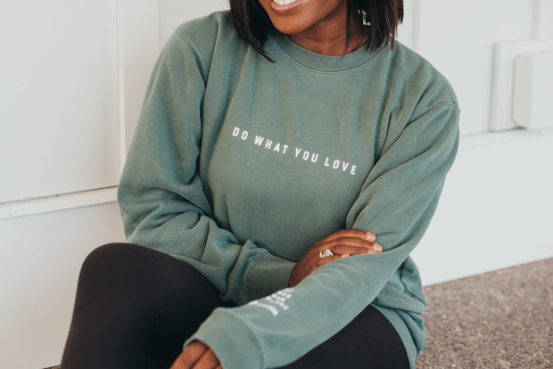 Do What You Love Sweatshirt